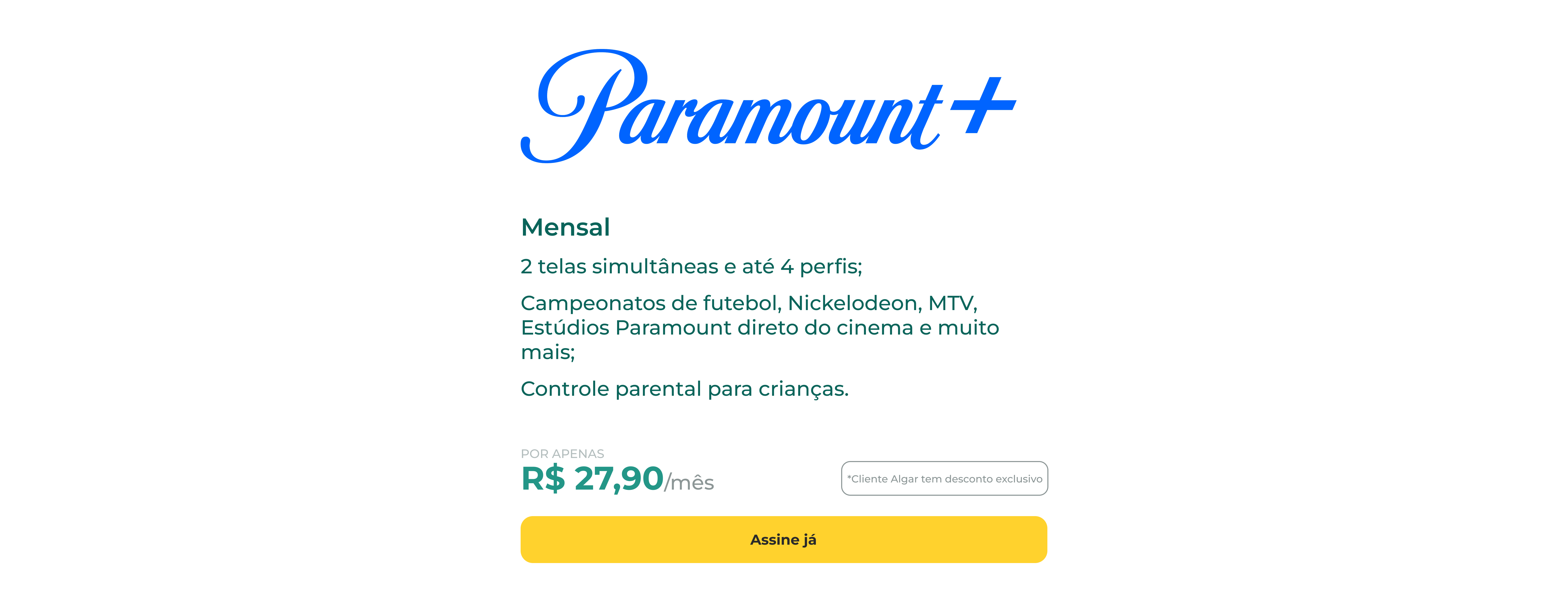 Assine o Paramount+ com 2 telas simultâneas, resolução FULL HD, podendo baixar para ver offline. Por apenas R$ 19,90 por mês.